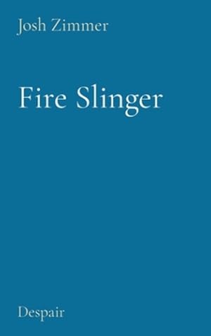 Immagine del venditore per Fire Slinger: Despair by Zimmer, Josh [Hardcover ] venduto da booksXpress