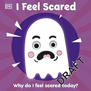 Bild des Verkufers fr I Feel Scared: Why Do I Feel Scared Today? (First Emotions?) by DK [Board book ] zum Verkauf von booksXpress