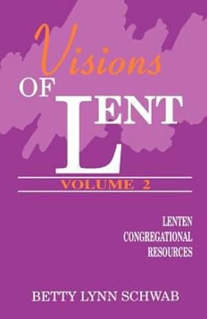 Seller image for Visions Of Lent (Year 2) by Betty Lynn Schwab [Perfect Paperback ] for sale by booksXpress
