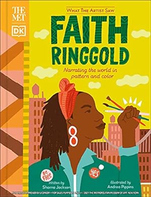 Seller image for The Met Faith Ringgold: Narrating the World in Pattern and Color (What the Artist Saw) by Jackson, Sharna [Hardcover ] for sale by booksXpress