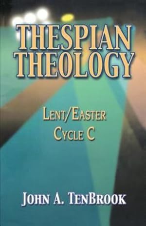 Seller image for Thespian Theology: Lent/Easter, Cycle C by John A. TenBrook [Perfect Paperback ] for sale by booksXpress