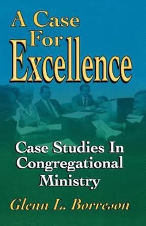 Seller image for A Case For Excellence by Glenn L. Borreson [Perfect Paperback ] for sale by booksXpress