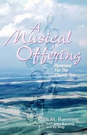 Image du vendeur pour A Musical Offering by Ruth M. Buenting, Joy Berg, James Buenting [Perfect Paperback ] mis en vente par booksXpress