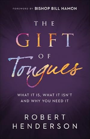 Seller image for The Gift of Tongues: What It Is, What It Isn't and Why You Need It by Henderson, Robert [Paperback ] for sale by booksXpress