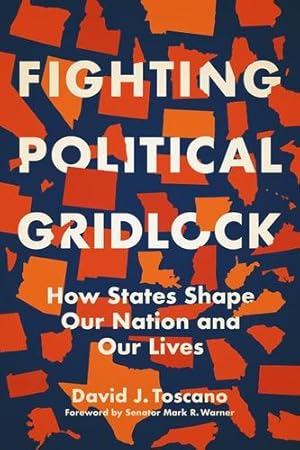 Imagen del vendedor de Fighting Political Gridlock: How States Shape Our Nation and Our Lives by Toscano, David J. [Hardcover ] a la venta por booksXpress