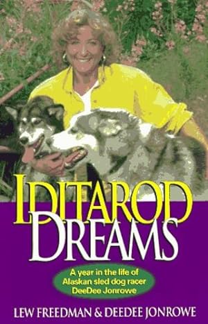 Bild des Verkufers fr Iditarod Dreams: A Year in the Life of Alaskan Sled Dog Racer DeeDee Jonrowe by Lew Freedman, Deedee Jonrowe [Paperback ] zum Verkauf von booksXpress