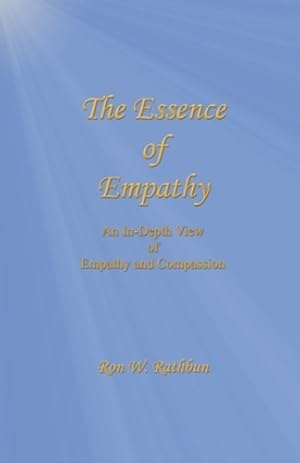 Immagine del venditore per The Essence of Empathy: An In-Depth View of Empathy and Compassion by Rathbun, Ron W [Paperback ] venduto da booksXpress