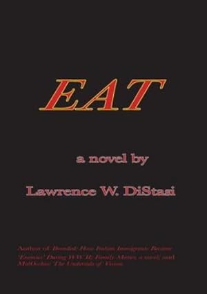 Bild des Verkufers fr EAT: a novel by DiStasi, Lawrence W [Paperback ] zum Verkauf von booksXpress