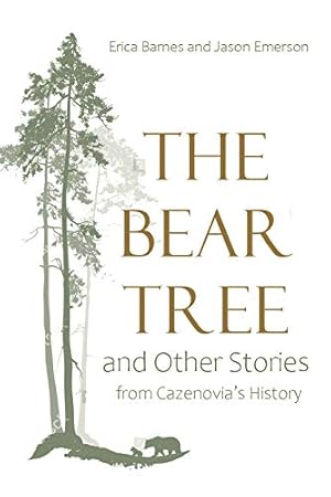 Seller image for The Bear Tree and Other Stories from Cazenoviaâ  s History (New York State Series) by Barnes, Erica, Emerson, Jason [Paperback ] for sale by booksXpress