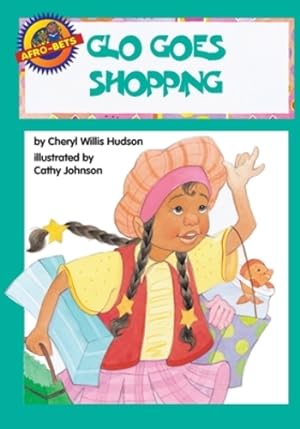 Seller image for Glo Goes Shopping (Afro-Bets) by Hudson, Cheryl Willis, Johnson, Cathy [Paperback ] for sale by booksXpress