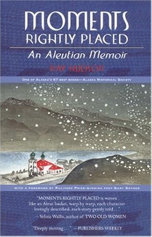 Seller image for Moments Rightly Placed: An Aleutian Memoir by Hudson, Professor Ray [Paperback ] for sale by booksXpress