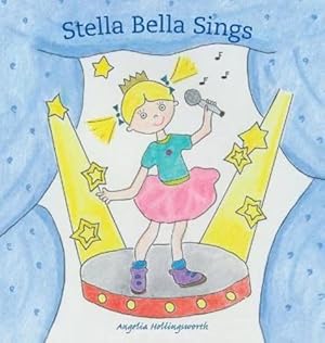 Seller image for Stella Bella Sings by Hollingsworth, Angelia [Hardcover ] for sale by booksXpress