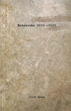 Imagen del vendedor de Notebooks: 2010 - 2020 by Burns, Cliff [Paperback ] a la venta por booksXpress