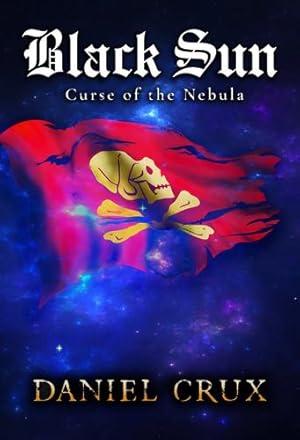 Seller image for Black Sun, Curse of the Nebula by Daniel Crux [Paperback ] for sale by booksXpress