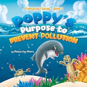 Seller image for Poppy's Purpose to Prevent Pollution by Moore, Melissa Kay [Hardcover ] for sale by booksXpress