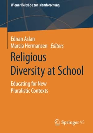 Seller image for Religious Diversity at School: Educating for New Pluralistic Contexts (Wiener Beitr ¤ge zur Islamforschung) [Paperback ] for sale by booksXpress