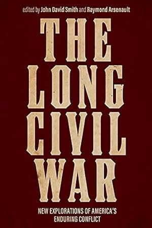Seller image for The Long Civil War: New Explorations of America's Enduring Conflict (New Directions In Southern History) [Hardcover ] for sale by booksXpress