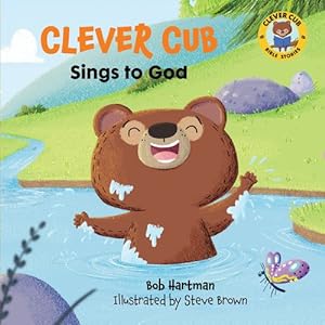 Seller image for Clever Cub Sings to God (Clever Cub Bible Stories) by Hartman, Bob [Paperback ] for sale by booksXpress