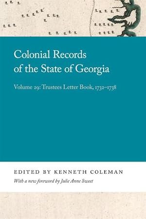 Seller image for Colonial Records of the State of Georgia: Volume 29: Trustees Letter Book, 1732-1738 (Georgia Open History Library) [Hardcover ] for sale by booksXpress