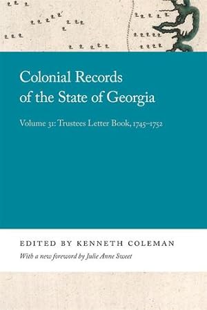 Seller image for Colonial Records of the State of Georgia: Volume 31: Trustees Letter Book, 1745-1752 (Georgia Open History Library) [Paperback ] for sale by booksXpress