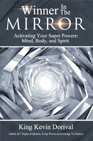 Seller image for The Winner in the Mirror: Activating Your Superpowers: Mind, Body, and Spirit. by Dorival, Kevin [Paperback ] for sale by booksXpress