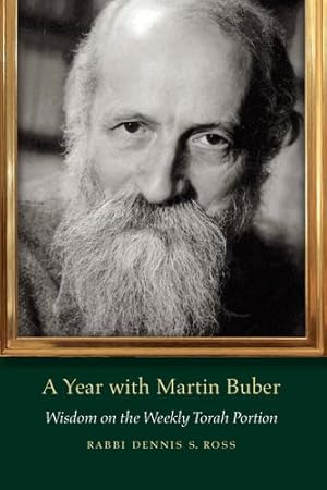 Imagen del vendedor de A Year with Martin Buber: Wisdom on the Weekly Torah Portion (JPS Daily Inspiration) by Ross, Rabbi Dennis S. [Paperback ] a la venta por booksXpress