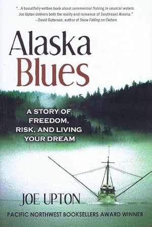 Seller image for Alaska Blues: A Story of Freedom, Risk, and Living Your Dream by Upton, Joe [Paperback ] for sale by booksXpress