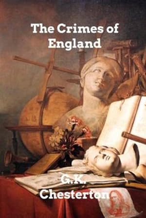 Bild des Verkufers fr The Crimes of England by Chesterton, G K [Paperback ] zum Verkauf von booksXpress
