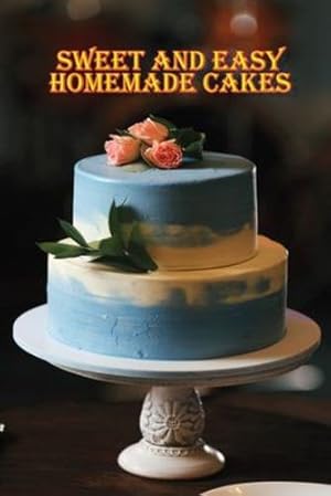 Image du vendeur pour Sweet and Simple Homemade Cakes by Fredson, Rosalia [Paperback ] mis en vente par booksXpress