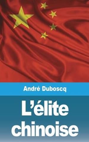 Image du vendeur pour L' ©lite chinoise (French Edition) by Duboscq, Andr © [Paperback ] mis en vente par booksXpress