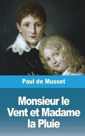 Image du vendeur pour Monsieur le Vent et Madame la Pluie (French Edition) by Musset, Paul De [Paperback ] mis en vente par booksXpress