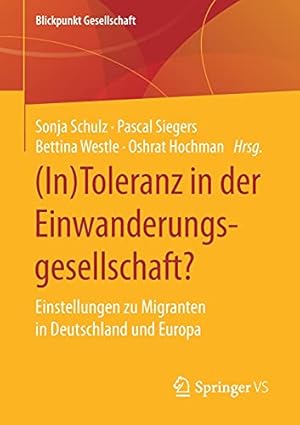 Bild des Verkufers fr (In)Toleranz in der Einwanderungsgesellschaft?: Einstellungen zu Migranten in Deutschland und Europa (Blickpunkt Gesellschaft) (German Edition) [Paperback ] zum Verkauf von booksXpress