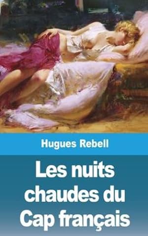 Imagen del vendedor de Les nuits chaudes du Cap fran §ais (French Edition) by Rebell, Hugues [Paperback ] a la venta por booksXpress