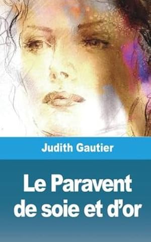 Bild des Verkufers fr Le Paravent de soie et d'or (French Edition) by Gautier, Judith [Paperback ] zum Verkauf von booksXpress