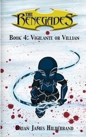 Bild des Verkufers fr The Renegades Book 4: Vigilante or Villain by Hildebrand, Brian James [Paperback ] zum Verkauf von booksXpress