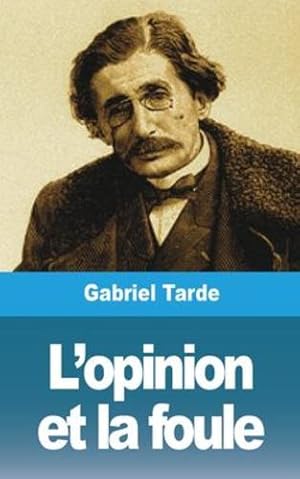 Bild des Verkufers fr L'opinion et la foule (French Edition) by Tarde, Gabriel [Paperback ] zum Verkauf von booksXpress