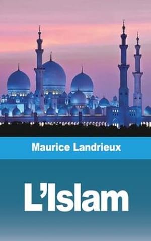 Image du vendeur pour L'Islam (French Edition) by Landrieux, Maurice [Paperback ] mis en vente par booksXpress