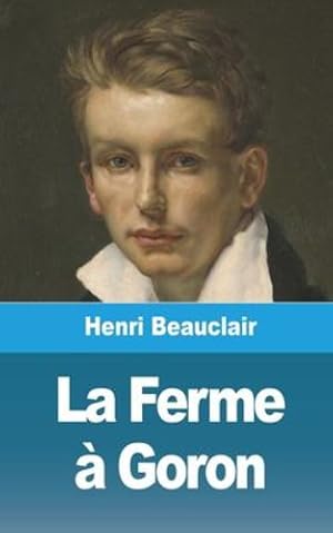 Seller image for La Ferme    Goron (French Edition) by Beauclair, Henri [Paperback ] for sale by booksXpress