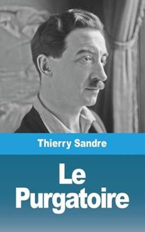 Image du vendeur pour Le Purgatoire (French Edition) by Sandre, Thierry [Paperback ] mis en vente par booksXpress