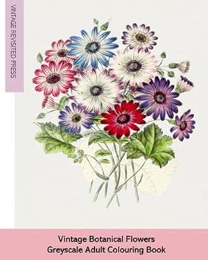 Seller image for Vintage Botanical Flowers: Adult Greyscale Colouring Book by Press, Vintage Revisited [Paperback ] for sale by booksXpress