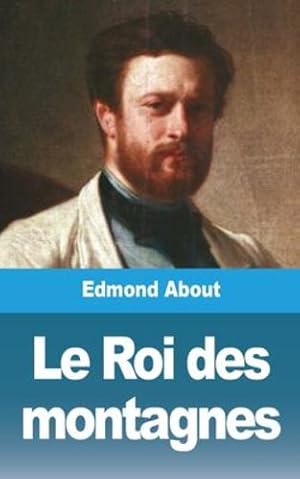 Seller image for Le Roi des montagnes (French Edition) by About, Edmond [Paperback ] for sale by booksXpress