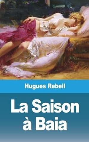 Imagen del vendedor de La Saison    Baia (French Edition) by Rebell, Hugues [Paperback ] a la venta por booksXpress