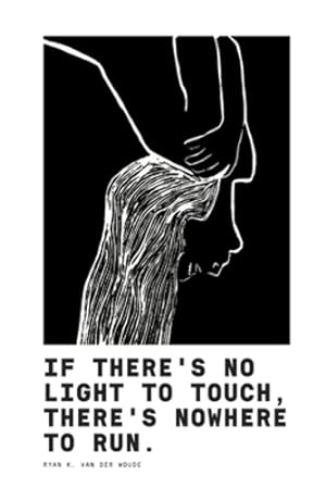 Seller image for If There's No Light To Touch, There's Nowhere To Run. by Woude, Ryan K Van Der [Paperback ] for sale by booksXpress