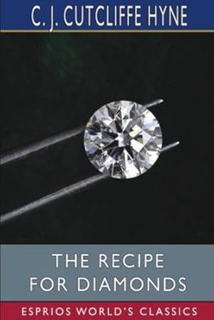 Imagen del vendedor de The Recipe for Diamonds (Esprios Classics) by Hyne, C J Cutcliffe [Paperback ] a la venta por booksXpress