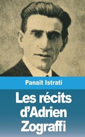 Image du vendeur pour Les r ©cits d'Adrien Zograffi (French Edition) by Istrati, Pana ¯t [Paperback ] mis en vente par booksXpress