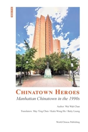 Seller image for Chinatown Heroes by &#33879;&#65289;, Wai Wah Chen (&#38472;&#33479;&#21326; [Paperback ] for sale by booksXpress