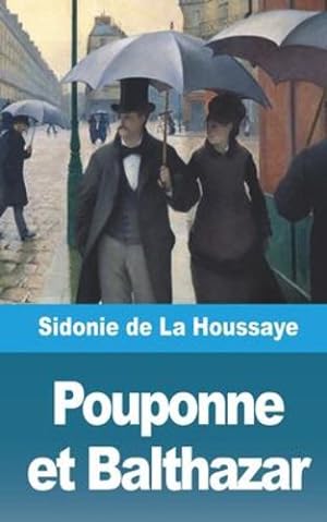 Image du vendeur pour Pouponne et Balthazar (French Edition) by Houssaye, Sidonie de la [Paperback ] mis en vente par booksXpress