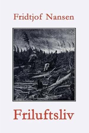 Image du vendeur pour Friluftsliv (Norwegian Edition) by Nansen, Fridtjof [Paperback ] mis en vente par booksXpress