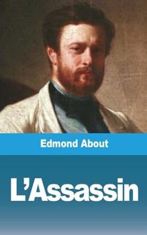 Bild des Verkufers fr L'Assassin (French Edition) by About, Edmond [Paperback ] zum Verkauf von booksXpress