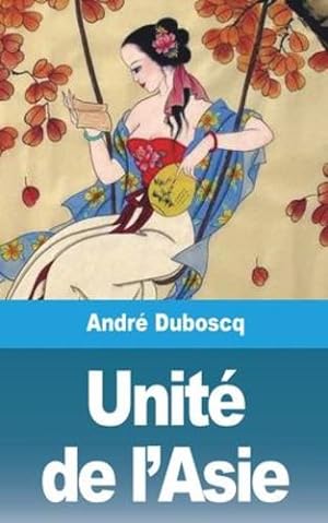 Seller image for Unit© de l'Asie (French Edition) by Duboscq, Andr© [Paperback ] for sale by booksXpress